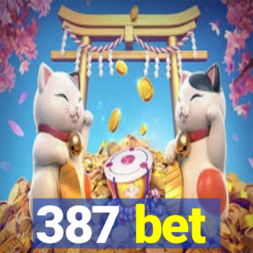 387 bet